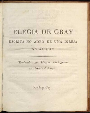 Elegia de Gray escrita no adro de uma igreja de aldeia. Traduzida na lingoa Portugueza
