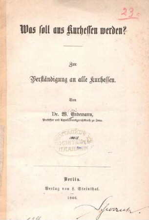 Was soll aus Kurhessen werden? : zur Verständigung an alle Kurhessen