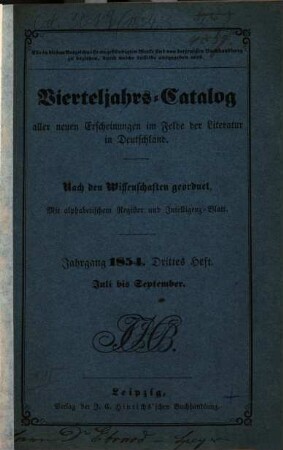 Vierteljahrs-Katalog aller neuen Erscheinungen im Felde der Literatur in Deutschland : nach den Wissenschaften geordnet ; mit alphabetischem Register, 1854,3