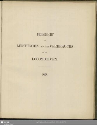 Uebersicht der Leistungen und des Verbrauchs bei den Locomotiven