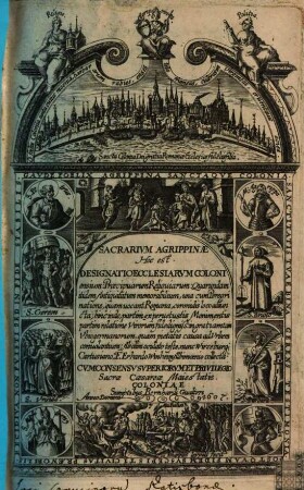 Sacrarium Agrippinae Hoc est Designatio Ecclesiarum Coloniensium: Praecipuarum Reliquiarum: Quarundam itidem Antiquitatum Memorabilium