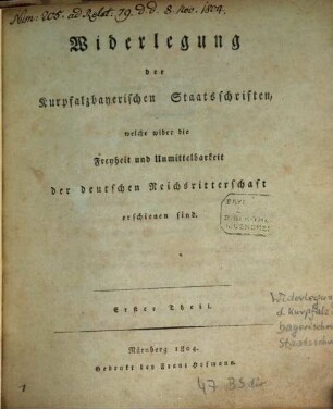 Widerlegung der kurpfalzbayerischen Staatsschriften, welche wider die Freyheit und Unmittelbarkeit der deutschen Reichsritterschaft erschienen sind, 1[,1]. Fragmente aus der Geschichte der unmittelbaren Reichsritterschaft in Schwaben, Franken, und am Rheinstrom