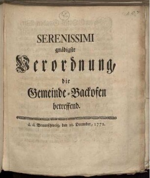 Serenissimi gnädigste Verordnung, die Gemeinde-Backofen betreffend : d. d. Braunschweig, den 21. December, 1772