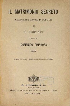 Il matrimonio segreto : melodramma giocoso in due atti