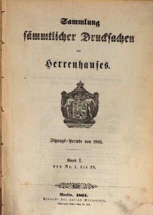 Sammlung sämmtlicher Drucksachen des Herrenhauses. 1865,1 = Sitzungs-Periode von 1865