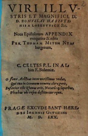 Viri Illvstris Et Magnifici, D.D. Bohvslai Hasistenii A Lobkovvicz &c. Noua Epistolarum Appendix