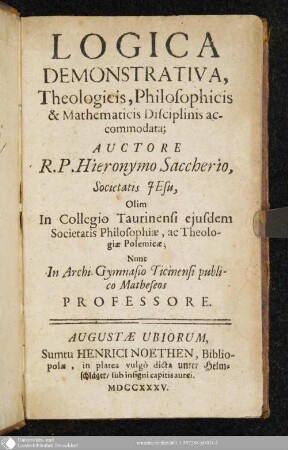 Logica Demonstrativa, Theologicis, Philosophicis & Mathematicis Disciplinis accommodata
