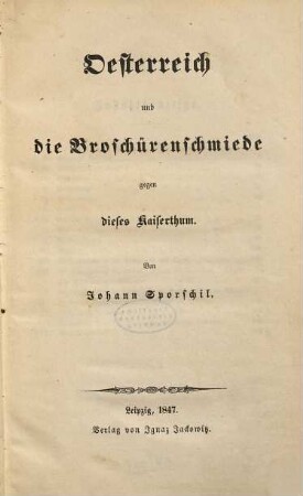 Oesterreich und die Broschürenschmiede gegen dieses Kaiserthum