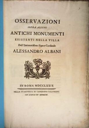 Osservazioni sopra alcuni antichi monumenti esistenti nella villa del Card. Aless. Albani