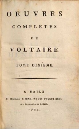 Oeuvres complètes de Voltaire, 10. La Henriade. - 1785. - 420 S. - Enth. außerdem: Essai sur la poesie epique