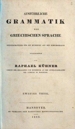 Ausführliche Grammatik der griechischen Sprache : wissenschaftlich und mit Rücksicht auf den Schulgebrauch, 2