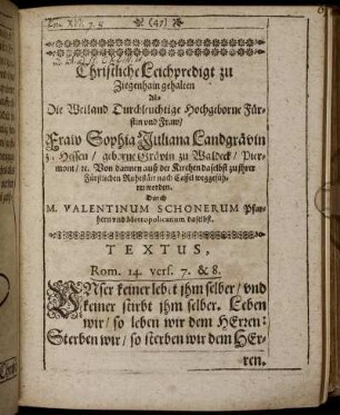 Christliche Leichpredigt zu Ziegenhain gehalten Als Die Weiland Durchleuchtige Hochgeborne Fürstin und Fraw/ Fraw Sophia Juliana Landgrävin z. Hessen/ geborne Grävin zu Waldeck ...