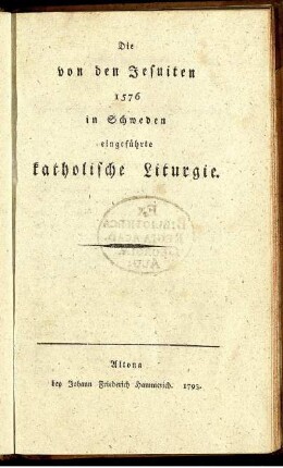 Die von den Jesuiten 1576 in Schweden eingeführte katholische Liturgie
