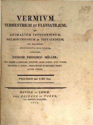 Vermivm Terrestrium Et Fluviatilium, Seu Animalium Infusoriorum, Helminthicorum Et Testaceorum, Non Marinorum, Succincta Historia, Voluminis Imi Pars Ima