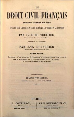 Le droit civile français suivant l'ordre du code : ouvrage dans lequel on a tache de reunir la theorie a la pratique, 3,2 = Ancien 6