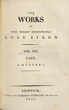 The works of the right honourable Lord Byron, 13. Cain : a mystery