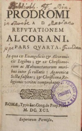 4: Prodromi ad refutationem Alcorani pars quarta. In qua ex Euangelicis & Alcoranicis Legibus ; & ex Christianorum ac Mahumetanorum moribus inter se collatis