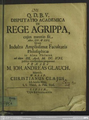 Disputatio Academica De Rege Agrippa, cuius mentio fit Actor. XXV. & XXVI.