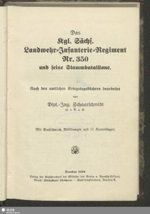 Das Kgl. Sächs. Landwehr-Infanterie-Regiment Nr. 350 und seine Stammbataillone