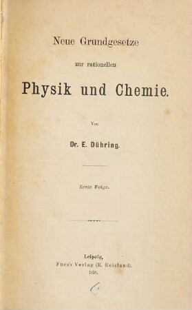 Neue Grundgesetze zur rationellen Physik und Chemie, 1