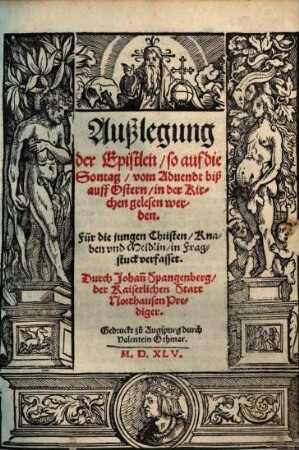 Außlegung der Episteln so auf die Sontag, ... in der Kirchen gelesen werden : Für die jungen Christen, Knaben vnd Meidlin, in Fragstuck verfasset, [Winterteil]. Vom Aduendt biß auff Ostern