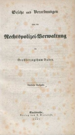 Gesetze und Verordnungen über die Rechtspolizei-Verwaltung im Großherzogthum Baden
