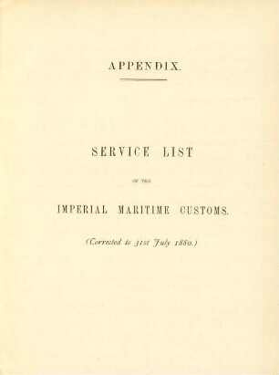 Appendix. Service list of the imperial maritime customs. (Corrected to 31st July 1880.)