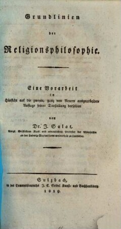 Grundlinien der Religionsphilosophie : eine Vorarbeit in Hinsicht auf die zweyte, ganz von Neuem ausgearbeitete Auflage seiner Darstellung derselben