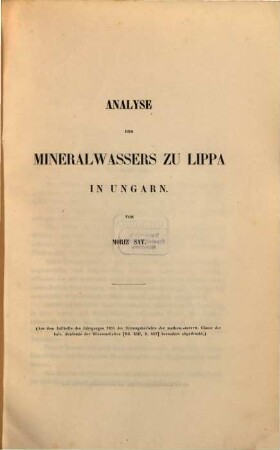 Analyse des Mineralwassers zu Lippa in Ungarn : (Separatabdruck aus den Sitz.-berichten des K. Ak. d. W., math.-nat. Cl., Bd. XIII, p. 457.)