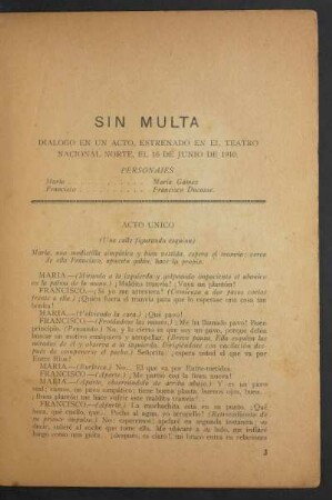 Sin multa : Dialogo en un acto, estrenado en el teatro Nacional Norte, el 16 de junio de 1910.