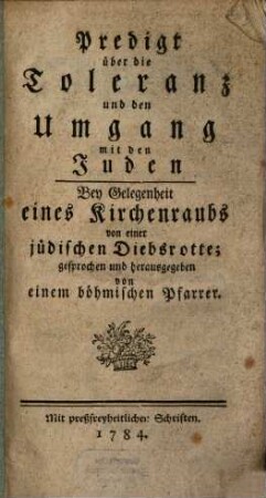 Predigt über die Toleranz und den Umgang mit den Juden : Bey Gelegenheit eines Kirchenraubs von einer jüdischen Diebsrotte