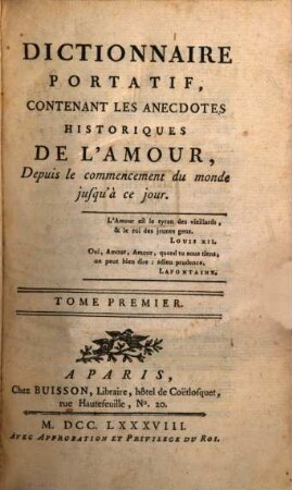 Dictionnaire Portatif, Contenant Les Anecdotes Historiques De L'Amour : Depuis le commencement du monde jusq'à ce jour. 1