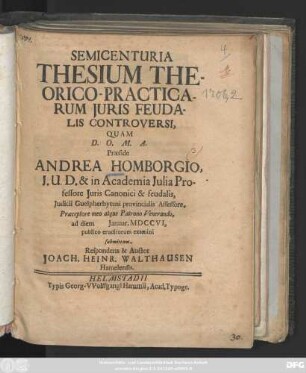 Semicenturia Thesium Theorico-Practicarum Juris Feudalis Controversi