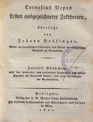 Cornelius Nepos Leben ausgezeichneter Feldherren : nebst den wichtigsten noch vorhandenen Fragmenten aus anderen Schriften des Cornelius Nepos und einer Chronologie der Begegenheiten, 2. Nebst den wichtigsten noch vorhandnen Fragmenten aus andern Schriften des Cornelius Nepos, und einer Chronologie der Begebenheiten