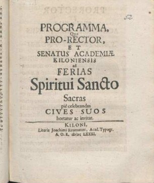 Programma, Quo Pro-Rector, Et Senatus Academiæ Kiloniensis ad Ferias Spiritui Sancto Sacras pie celebrandas Cives Suos hortatur ac invitat