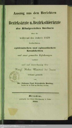 1839: Auszug aus den Berichten der Bezirksärzte des Königreiches Sachsen über die im Jahre ... vorgekommenen epidemischen und epizootischen Krankheiten und sonstigen Erfahrungen
