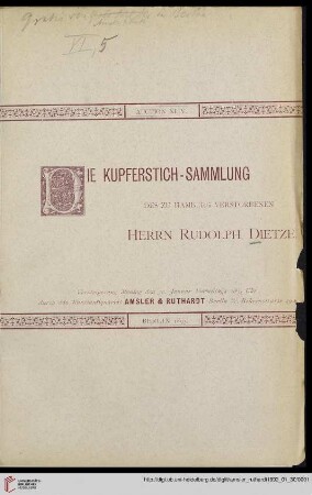 Nr. 44: Versteigerungskatalog / Amsler & Ruthardt: Katalog der von Herrn Rudolph Dietze in Hamburg hinterlassenen reichen Kupferstich-Sammlung : enthaltend Kupferstiche, Radirungen, Holzschnitte aller Schulen : Versteigerung zu Berlin Montag den 30. Januar und folgende Tage