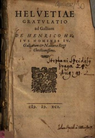 Helvetiae Gratulatio ad Galliam De Henrico Huius Nominis IV. Galliarum et Navarrae Rege Christianissimo