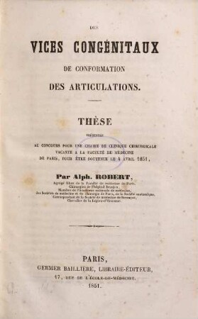 Des vices congénitaux de conformation des articulations : These présentée au concours pour une chaire de clinique chirurgicale ...