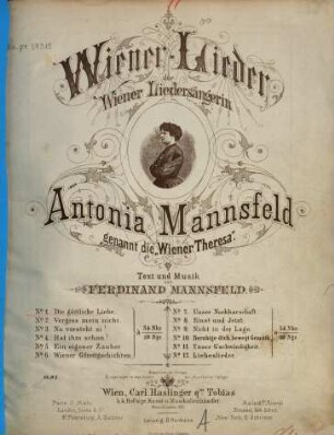 Wiener-Lieder : d. Wiener Liedersängerin Antonia Mannsfeld, genannt die Wiener Theresa, 1. Die göttliche Liebe. - 3 S., 1 Bl. - Pl.Nr. 13.921