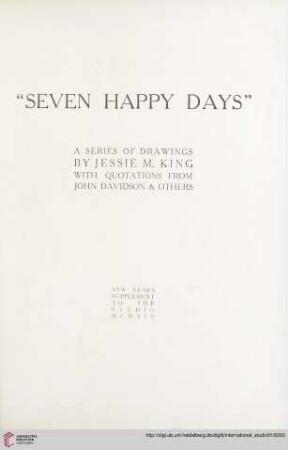 "Seven happy days". A series of drawings by Jessie M. Kind with quotations from John Davidson & others