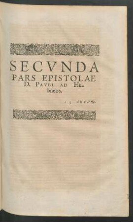 Secunda Pars Epistolae D. Pauli Ad Hebraeos.