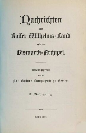 Nachrichten über Kaiser-Wilhelms-Land und den Bismarck-Archipel. 1889 = Jg. 5