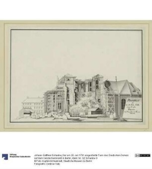 Der am 28. Juli 1781 eingestürzte Turm des Deutschen Domes auf dem Gendarmenmarkt in Berlin