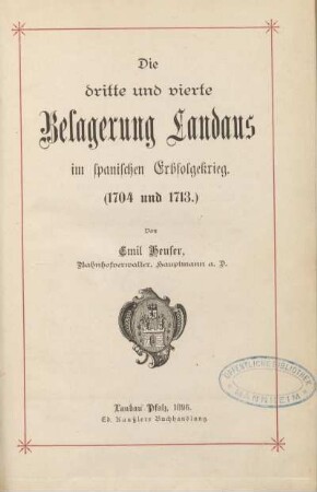 Die dritte und vierte Belagerung Landaus im spanischen Erbfolgekrieg : (1704 und 1713)