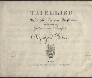 Tafellied : in Musik gesezt für eine Singstimme mit Begleitung von Guitarre oder Pianoforte