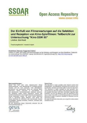 Der Einfluß von Filmerwartungen auf die Selektion und Rezeption von Kino-Spielfilmen: Teilbericht zur Untersuchung "Kino DDR 80"