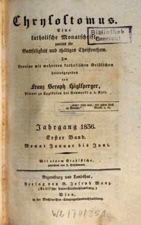Chrysostomus : e. kath. Monatschr., zunächst für Gottseligkeit u. thätiges Christenthum. 2,1 = Jan. - Juni. 1836