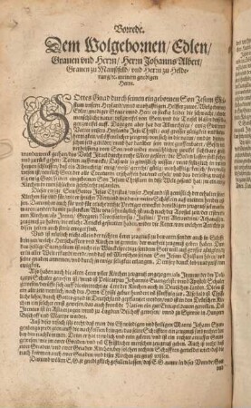 Vorrede. Dem Wolgebornen / Edlen / Frauen und Herrn / Herrn Johannes Albert / Frauen zu Manßfeld / und herrn zu Helderung / rc. meinem gnedigen herrn.