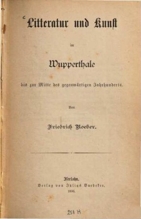 Litteratur und Kunst im Wupperthale bis zur Mitte des gegenwärtigen Jahrhunderts